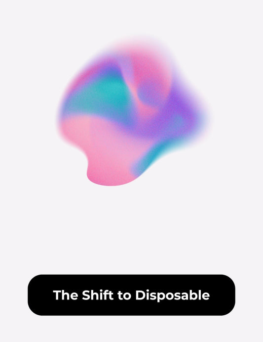 The Shift to Disposable